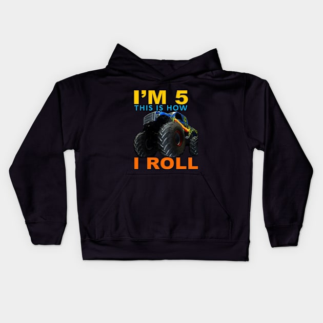 I'm 5 This Is How I Roll Kids Monster Truck 5th Birthday Kids Hoodie by Jozka